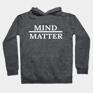 Mind OVER Matter Hoodie